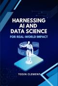 Harnessing AI and Data Science for Real-World Impact