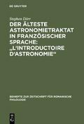 Der älteste Astronomietraktat in französischer Sprache: "L’Introductoire d’astronomie" von Stephen Dörr | Ebook