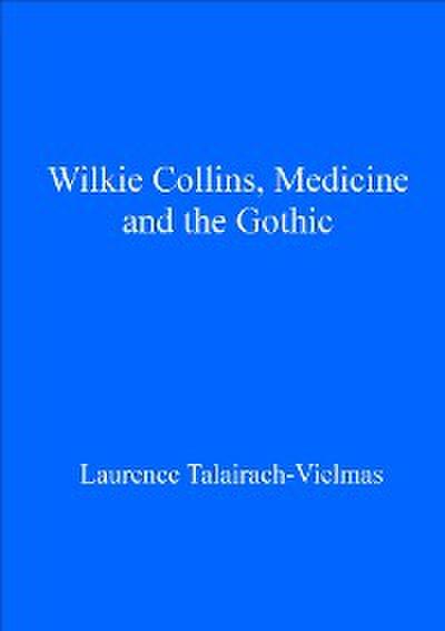 Wilkie Collins, Medicine and the Gothic