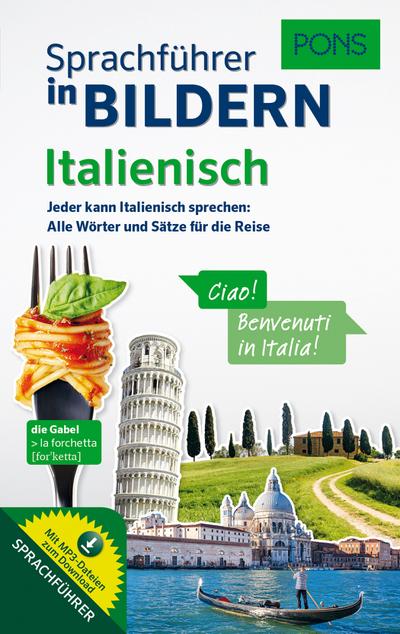PONS Sprachführer in Bildern Italienisch: Jeder kann Italienisch sprechen - Alle Wörter und Sätze für Alltag und Reise