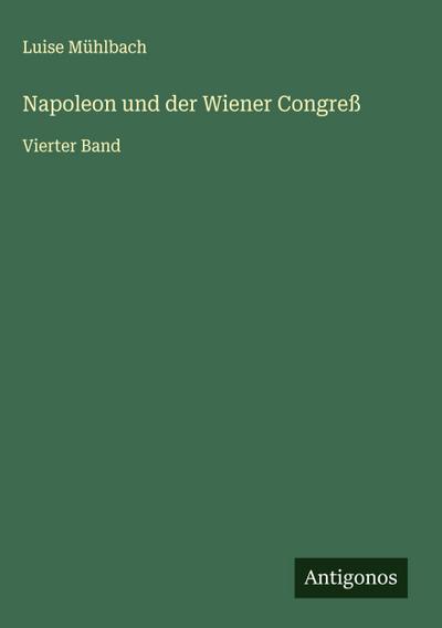 Napoleon und der Wiener Congreß