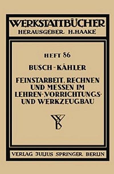 Feinstarbeit, Rechnen und Messen im Lehren-, Vorrichtungs- und Werkzeugbau