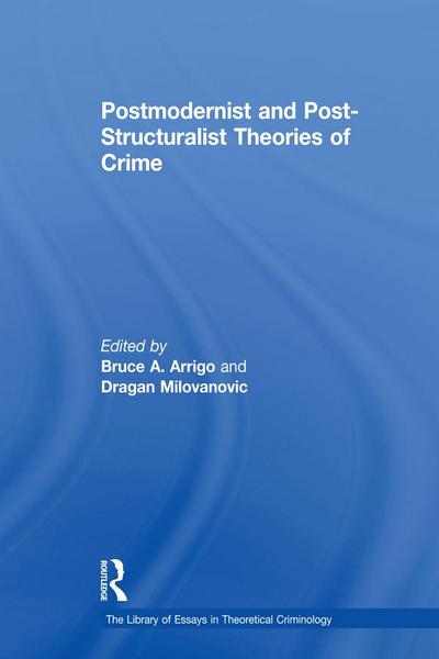 Postmodernist and Post-Structuralist Theories of Crime