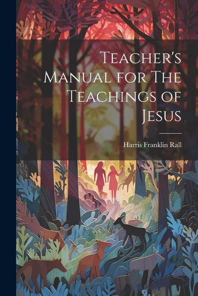 Teacher’s Manual for The Teachings of Jesus