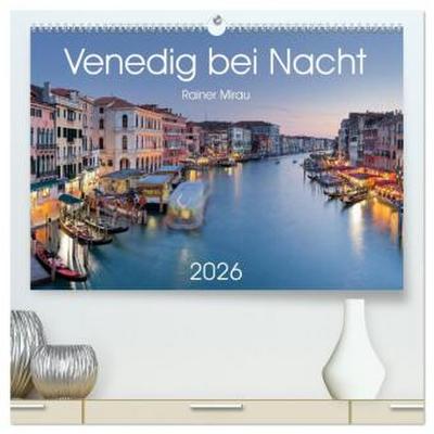 Venedig bei Nacht 2026 (hochwertiger Premium Wandkalender 2026 DIN A2 quer), Kunstdruck in Hochglanz