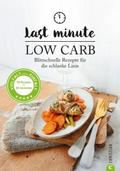 Low Carb: Last Minute Low Carb. Blitzschnelle Reze
