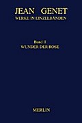 Werke in Einzelbänden 2. Wunder der Rose: Miracle de la Rose