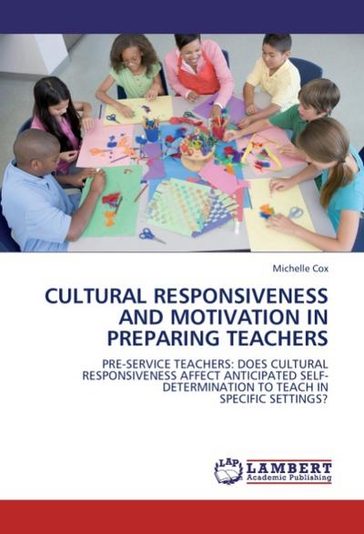 Cultural Responsiveness and Motivation in Preparing Teachers
