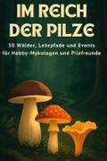 Im Reich der Pilze