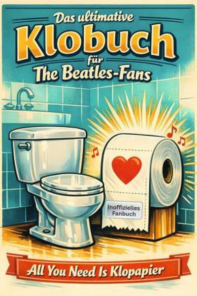 Das ultimative Klobuch für The Beatles-Fans