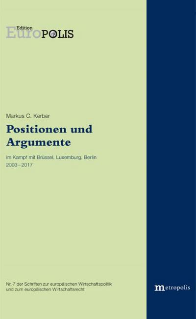 Positionen und Argumente im Kampf mit Brüssel, Luxemburg, Berlin 2003-2017