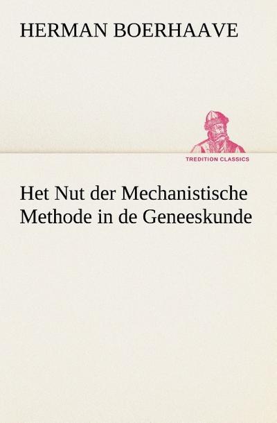 Het Nut der Mechanistische Methode in de Geneeskunde