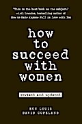 How to Succeed with Women, Revised and Updated