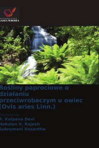 Ro¿liny paprociowe o dzia¿aniu przeciwrobaczym u owiec (Ovis aries Linn.)