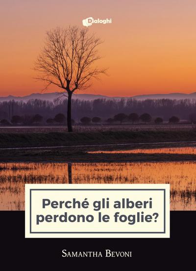 Bevoni, S: Perché gli alberi perdono le foglie?