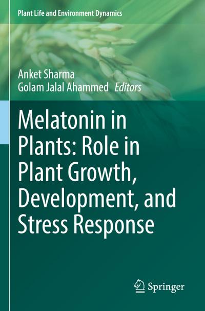 Melatonin in Plants: Role in Plant Growth, Development, and Stress Response