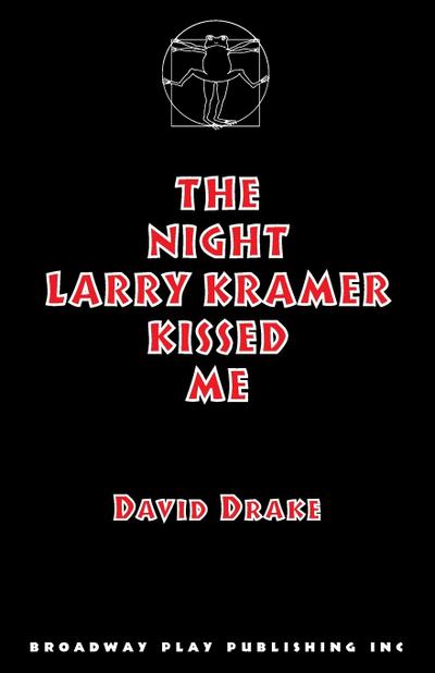 The Night Larry Kramer Kissed Me