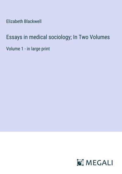 Essays in medical sociology; In Two Volumes
