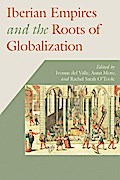 Iberian Empires and the Roots of Globalization