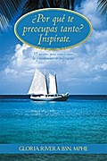 ¿Por Qué Te Preocupas Tanto? Inspírate.