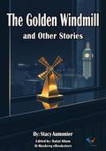 The Golden Windmill and Other Stories