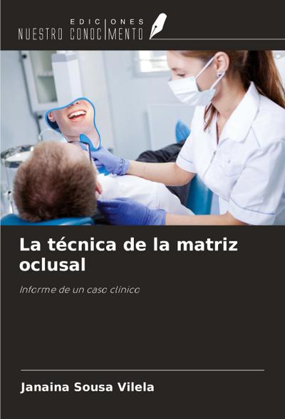 La técnica de la matriz oclusal