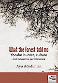 Adeduntan: What the forest told me