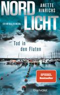 Nordlicht - Tod in den Fluten von Anette Hinrichs | Buch