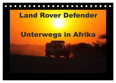Land Rover Defender - Unterwegs in Afrika (Tischkalender 2026 DIN A5 quer), CALVENDO Monatskalender