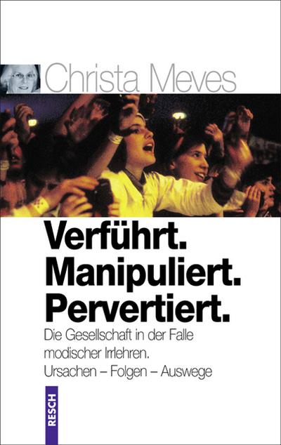 Verführt, Manipuliert, Pervertiert