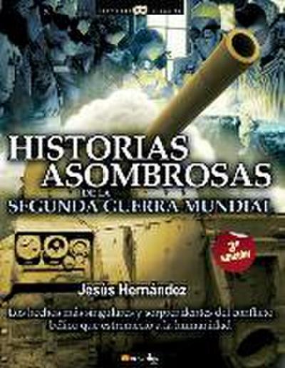 Historias asombrosas de la Segunda Guerra Mundial