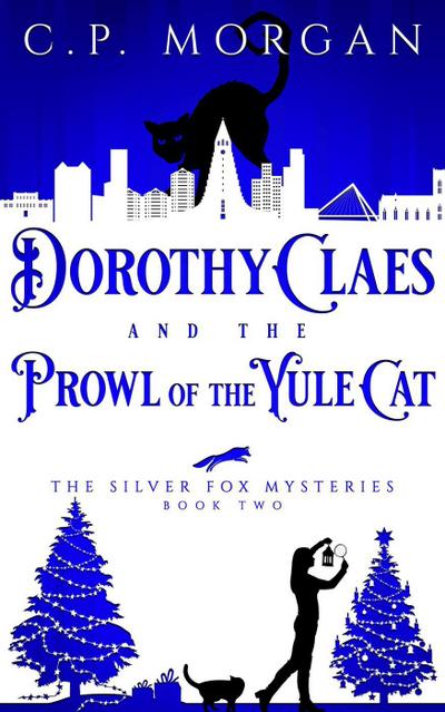 Dorothy Claes and the Prowl of the Yule Cat (The Silver Fox Mysteries, #2)