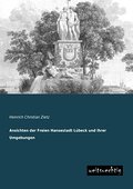 Ansichten der Freien Hansestadt Lübeck und ihrer Umgebungen
