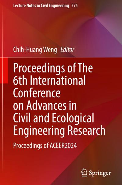 Proceedings of The 6th International Conference on Advances in Civil and Ecological Engineering Research