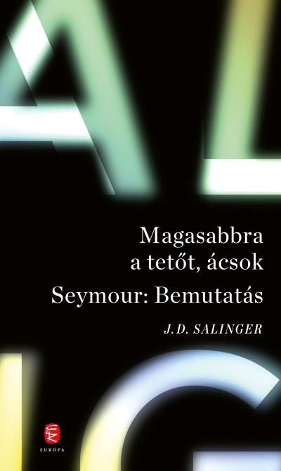 Magasabbra a tetot, ácsok - Seymour: Bemutatás