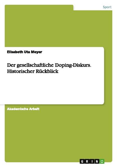 Der gesellschaftliche Doping-Diskurs. Historischer Rückblick