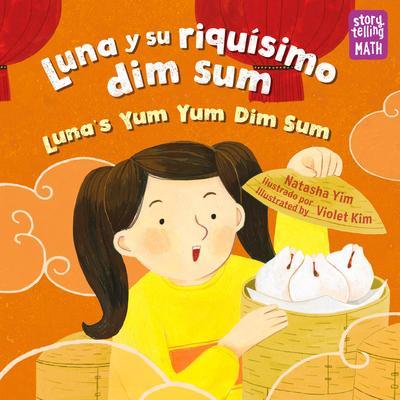 Luna Y Su Riquísimo Dim Sum / Luna’s Yum Yum Dim Sum