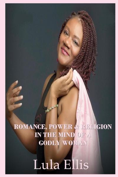Romance, Power, & Religion in the Mind of a Godly Woman