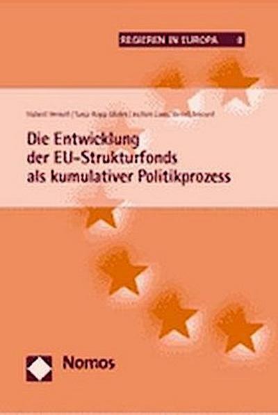 Die Entwicklung der EU-Strukturfonds als kumulativer Politikprozess