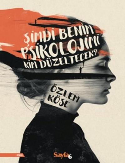 Simdi Benim Psikolojimi Kim Düzeltecek