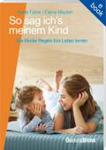 So sag ich’s meinem Kind