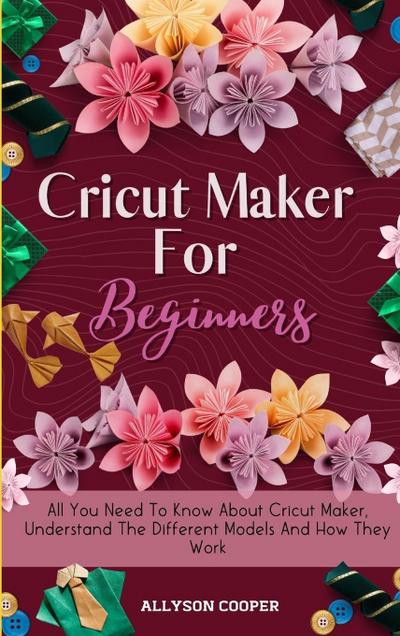 Cricut Maker For Beginners