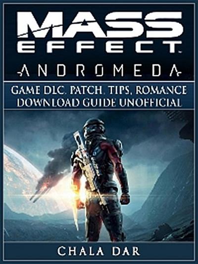 Mass Effect Andromeda Game DLC, Patch, Tips, Romance, Download Guide Unofficial