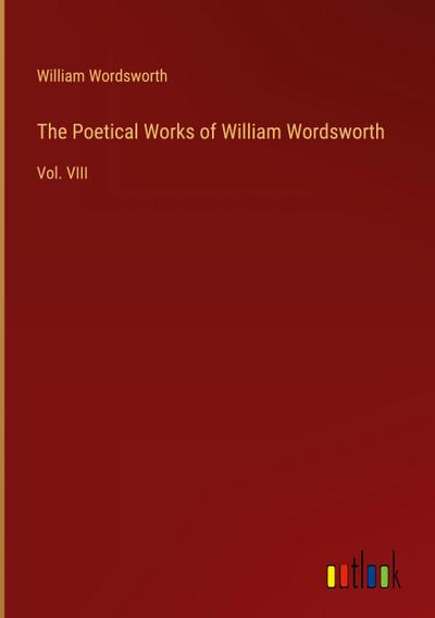 The Poetical Works of William Wordsworth