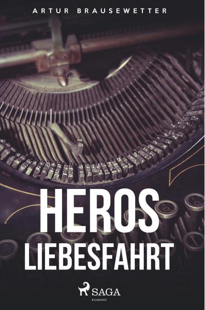 Heros Liebesfahrt