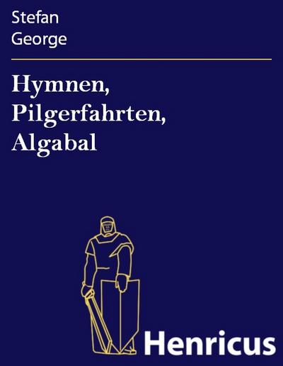 Hymnen, Pilgerfahrten, Algabal