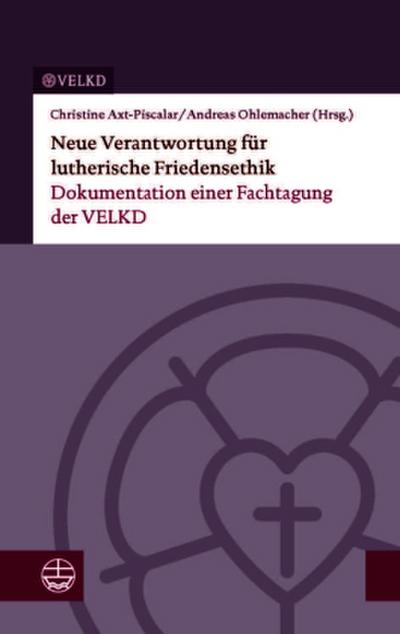 Neue Verantwortung für lutherische Friedensethik