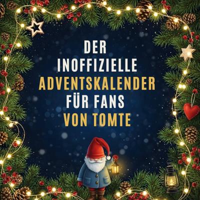Der inoffizielle Adventskalender für Fans von Tomte
