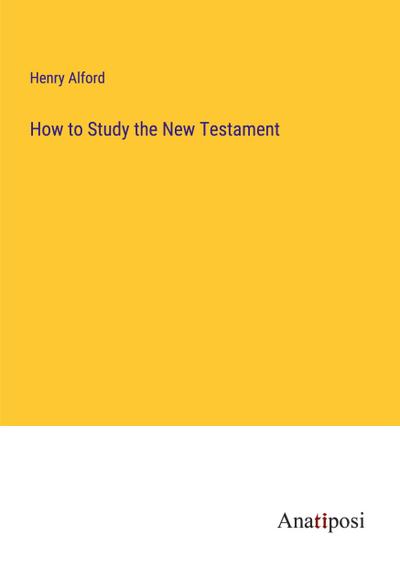 How to Study the New Testament