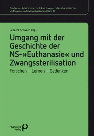Umgang mit der Geschichte der NS-’Euthanasie’ und Zwangssterilisation